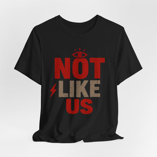 Not Like Us, Unisex Graphic T-Shirt
