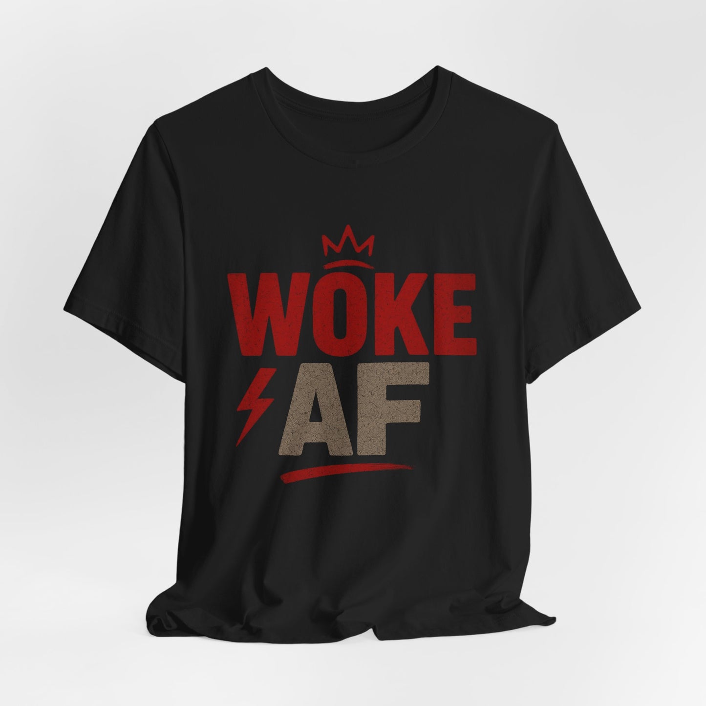 Woke AF Unisex T-Shirt