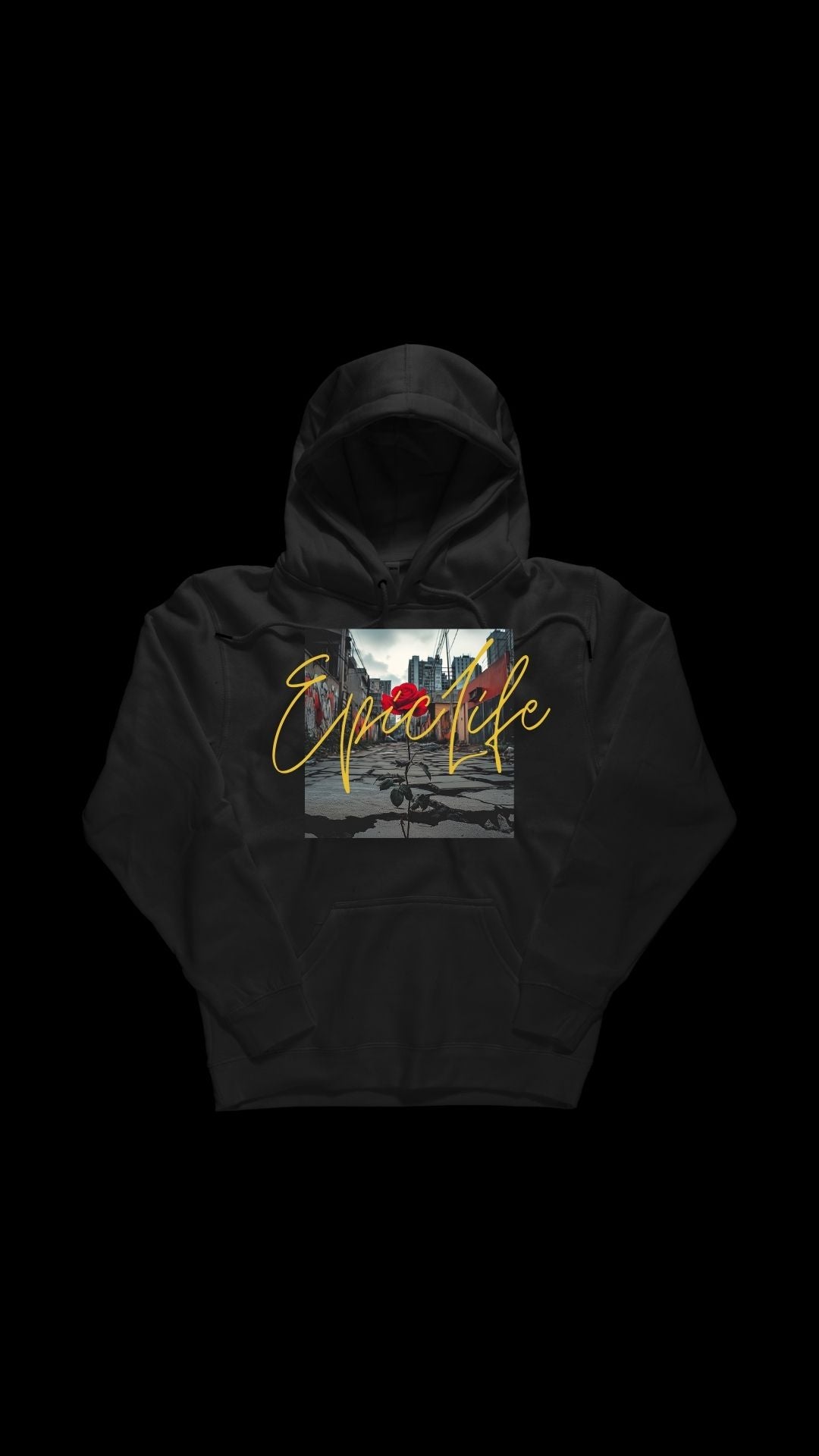 Hooded Sweatshirt - Epic Life Rose from Concrete Design